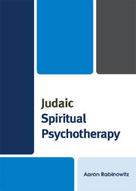 Cover for Aaron Rabinowitz · Judaic Spiritual Psychotherapy (Paperback Book) (2010)