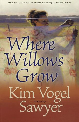 Cover for Kim Vogel Sawyer · Where Willows Grow (Paperback Book) (2007)