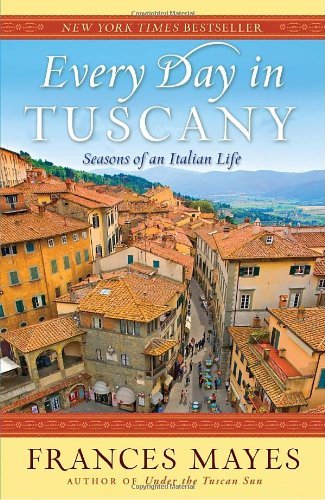 Cover for Frances Mayes · Every Day in Tuscany: Seasons of an Italian Life (Taschenbuch) [Reprint edition] (2011)