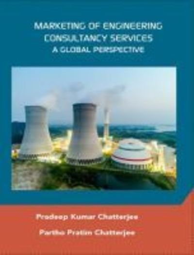 Cover for Pradeep Kumar Chatterjee · Marketing of Engineering Consultancy Services: A Global Perspective (Paperback Book) (2019)