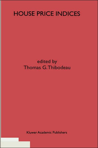 Thomas Thibodeau · House Price Indices (Hardcover Book) [Reprinted from JOURNAL OF REAL ESTATE FINANCE AND edition] (1997)