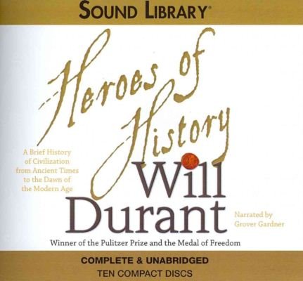 Cover for Will Durant · Heroes of History: a Brief History of Civilization from Ancient Times to the Dawn of the Modern Age (Lydbok (CD)) [Unabridged edition] (2011)