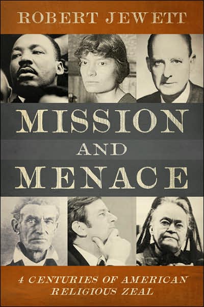 Cover for Robert Jewett · Mission and Menace: Four Centuries of American Religious Zeal (Paperback Book) (2008)