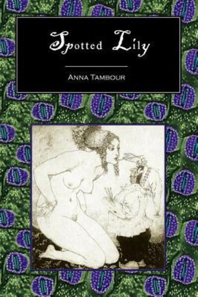 Cover for Anna Tambour · Spotted Lily (Paperback Book) (2005)