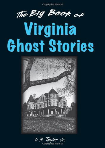 Cover for L.B. Taylor Jr. · Big Book of Virginia Ghost Stories (Hardcover Book) (2010)