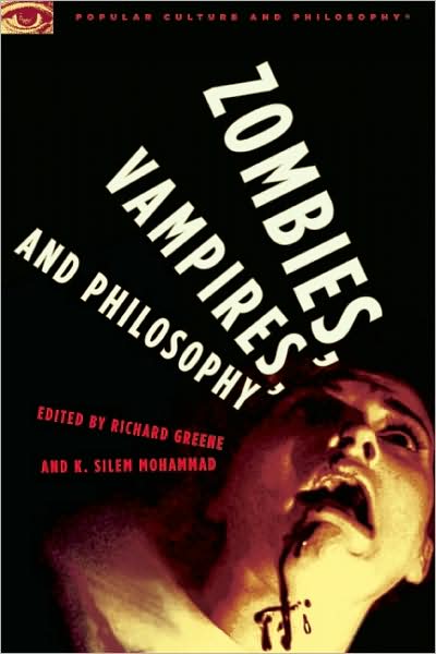 Cover for Zombies, Vampires, and Philosophy: New Life for the Undead - Popular Culture and Philosophy (Taschenbuch) (2010)