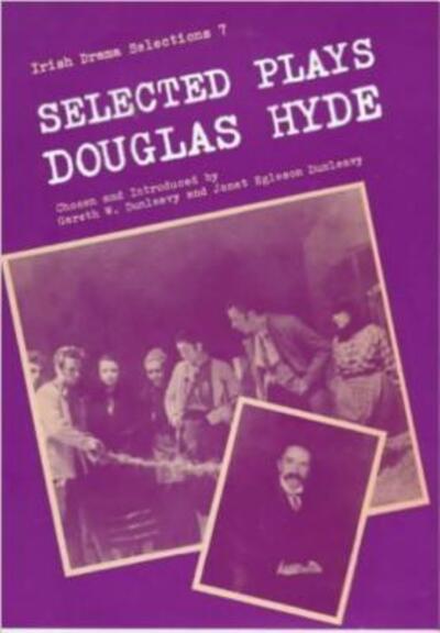 Cover for Douglas Hyde · Selected plays of Douglas Hyde (Book) (1991)