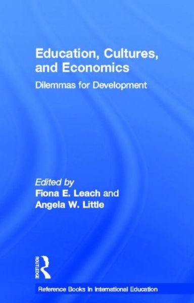 Cover for Angela W. Little · Education, Cultures, and Economics: Dilemmas for Development - Reference Books In International Education (Hardcover Book) (1999)