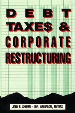 Cover for Debt, Taxes and Corporate Restructuring (Paperback Book) (1990)