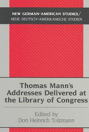 Cover for Thomas Mann · Thomas Mann's Addresses Delivered at the Library of Congress (New German-American Studies / Neue Deutsch-Amerikanische Studien) (Pocketbok) [2nd edition] (2003)