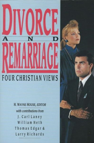 Cover for H. Wayne House · Divorce and Remarriage – Four Christian Views (Paperback Book) (1990)