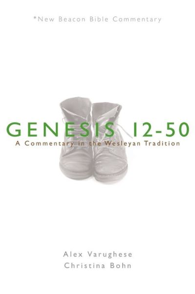 Cover for Alex Varughese · NBBC, Genesis 12-50 : A Commentary in the Wesleyan Tradition (Paperback Book) (2019)