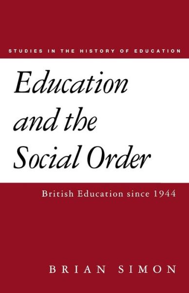 Cover for Brian Simon · Education and the Social Order - Studies in the History of Education (Paperback Book) (1999)