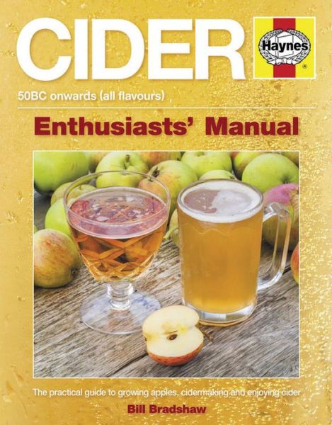 Cover for Bill Bradshaw · Cider Manual: the Practical Guide to Growing Apples and Making Cider - Haynes Manuals (Paperback Book) (2014)