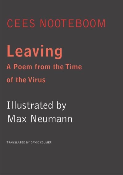 Cover for Cees Nooteboom · Leaving: A Poem from the Time of the Virus (Inbunden Bok) (2022)