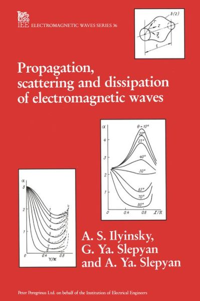 Propagation, Scattering and Diffraction of Electromagnetic Waves - Electromagnetic Waves - Anatoly S. Ilyinsky - Books - Institution of Engineering and Technolog - 9780863412837 - June 30, 1993