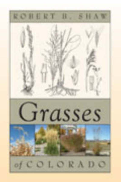 Cover for Robert B. Shaw · Grasses of Colorado (Hardcover Book) (2008)