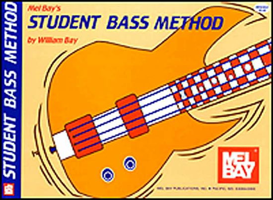 Student Bass Method - William Bay - Books - MEL BAY MUSIC - 9780871668837 - October 14, 1986