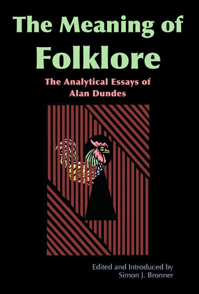 Cover for Alan Dundes · Meaning of Folklore: The Analytical Essays of Alan Dundes (Hardcover Book) (2007)