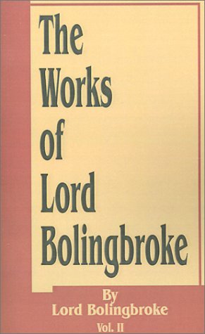 Cover for Lord Bolingbroke · The Works of Lord Bolingbroke - Works of Lord Bolingbroke (Paperback Book) (2001)