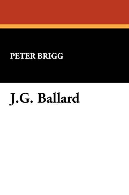 Cover for Peter Brigg · J.g. Ballard (Starmont Reader's Guide) (Pocketbok) [1st edition] (2007)
