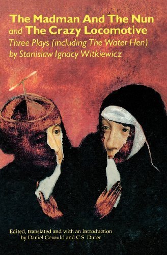 Cover for Stanislaw Ignacy Witkiewicz · The Madman and the Nun and The Crazy Locomotive: Three Plays (including The Water Hen} - Applause Books (Paperback Book) (1989)
