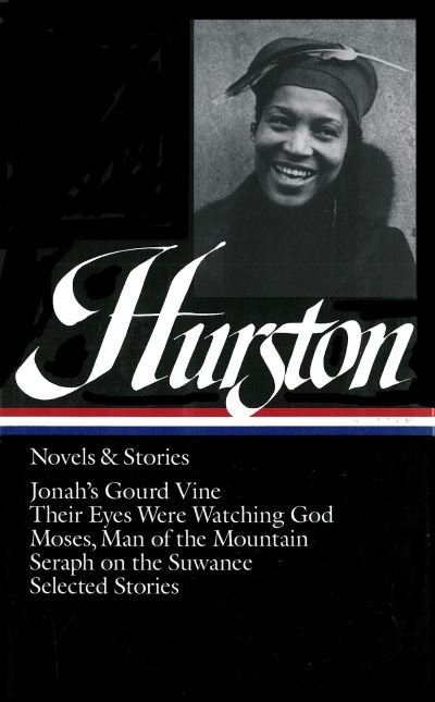 Cover for Zora Neale Hurston · Zora Neale Hurston: Novels &amp; Stories (LOA #74): Jonah's Gourd Vine / Their Eyes Were Watching God / Moses, Man of the Mountain /  Seraph on the Suwanee / stories - Library of America Zora Neale Hurston Edition (Hardcover bog) (1995)