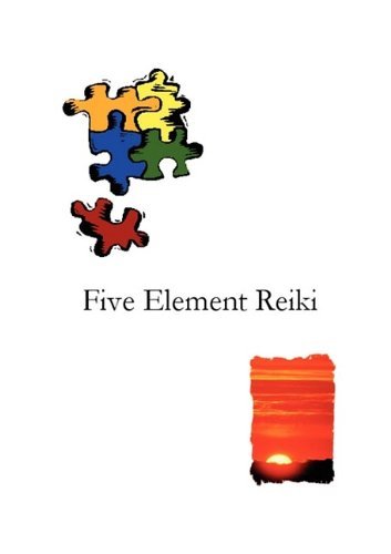 Cover for Taggart W D King · Five Element Reiki: One of the Most Original and Helpful Reiki Healing Books Available, Comprehensive, Detailed and Easy to Read, Contains a Unique Method (Taschenbuch) (2009)