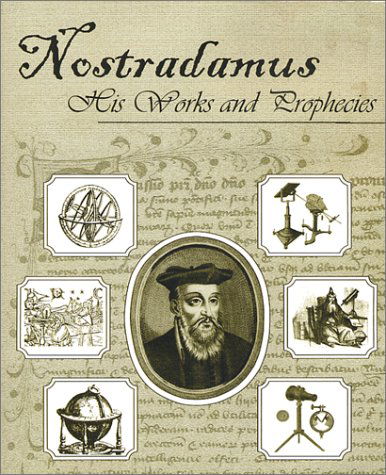 Cover for Michel Nostradamus · Nostradamus, His Works and Prophecies (Paperback Book) (2001)