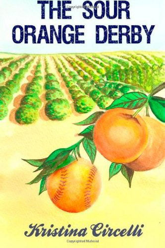 Cover for Kristina Circelli · The Sour Orange Derby (Paperback Book) (2012)