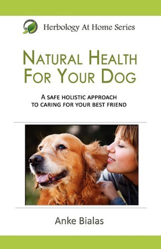 Cover for Anke Bialas · Natural Health for Your Dog  (Herbology at Home) (Pocketbok) (2011)