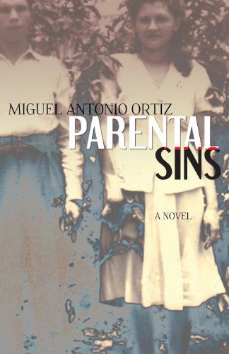 Cover for Miguel Antonio Ortiz · Parental Sins (Paperback Book) (2014)