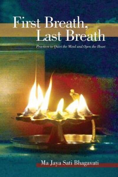 Cover for Ma Jaya Sati Bhagavati · First Breath, Last Breath (Pocketbok) (2017)