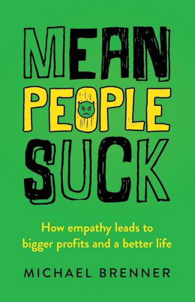 Mean People Suck - Michael Brenner - Livres - Marketing Insider Publications - 9780997050837 - 25 octobre 2019