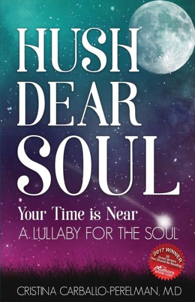 Cover for M D Cristina Carballo-Perelman · Hush Dear Soul, Your Time is Near (Taschenbuch) (2016)