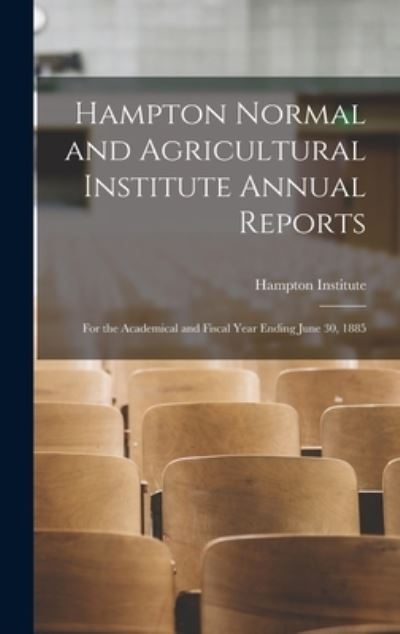 Cover for Hampton Institute · Hampton Normal and Agricultural Institute Annual Reports (Hardcover Book) (2021)