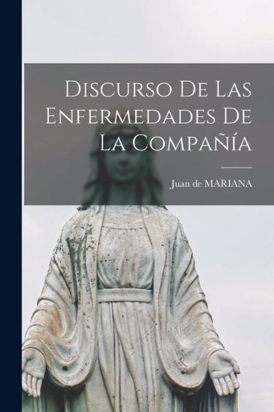 Cover for Juan de Mariana · Discurso de Las Enfermedades de la Compañía (Book) (2022)