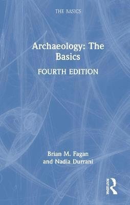 Cover for Fagan, Brian M. (University of California, USA) · Archaeology: The Basics - The Basics (Hardcover Book) (2022)