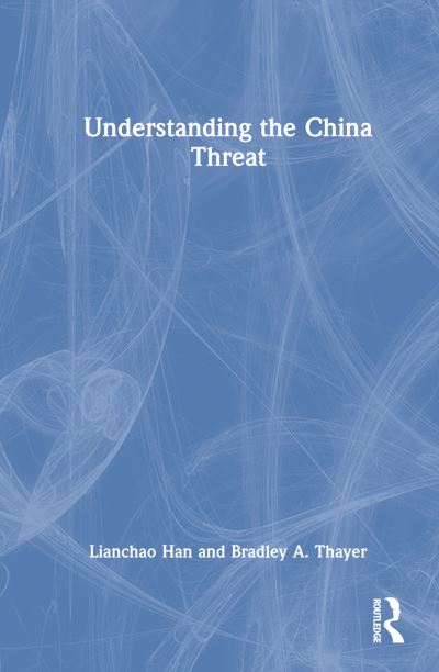 Cover for Lianchao Han · Understanding the China Threat (Hardcover Book) (2022)