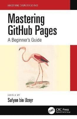 Cover for Sufyan bin Uzayr · Mastering GitHub Pages: A Beginner's Guide - Mastering Computer Science (Gebundenes Buch) (2022)