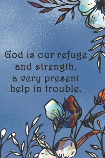 Cover for Sarah Cullen · God is our refuge and strength, a very present help in trouble. (Paperback Book) (2019)