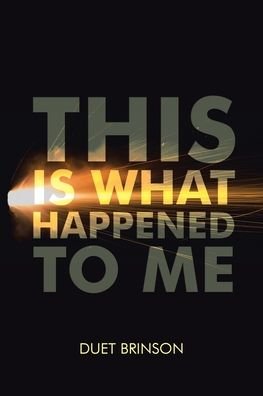 Cover for Duet Brinson · This Is What Happened to Me (Paperback Book) (2020)