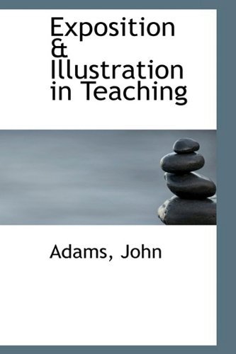 Cover for Adams John · Exposition &amp; Illustration in Teaching (Paperback Book) (2009)