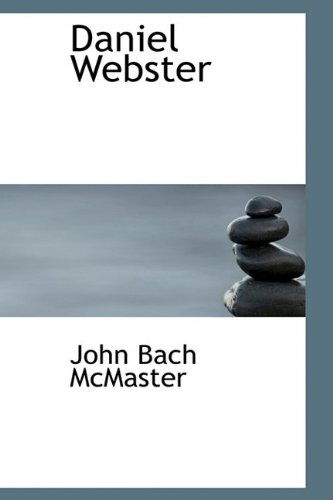 Cover for John Bach Mcmaster · Daniel Webster (Hardcover Book) (2009)