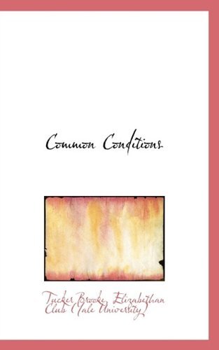 Common Conditions - Tucker Brooke - Książki - BiblioLife - 9781116951837 - 6 listopada 2009