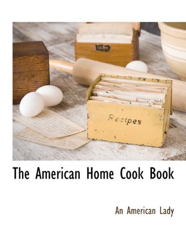Cover for An American Lady · The American Home Cook Book (Paperback Bog) (2010)