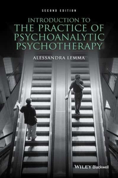 Cover for Lemma, Alessandra (South Kensington and Chelsea Mental Health Centre, London) · Introduction to the Practice of Psychoanalytic Psychotherapy (Paperback Book) (2015)