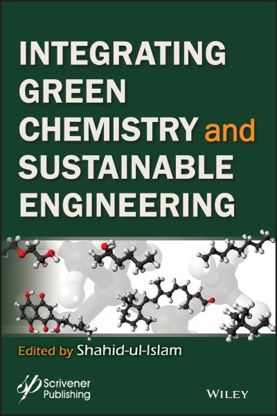 Cover for S Ul-Islam · Integrating Green Chemistry and Sustainable Engineering (Hardcover Book) (2019)