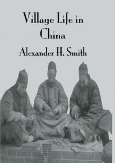 Cover for Smith · Village Life In China (Hardcover Book) (2018)