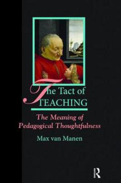 Cover for Max Van Manen · The Tact of Teaching: The Meaning of Pedagogical Thoughtfulness (Gebundenes Buch) (2017)